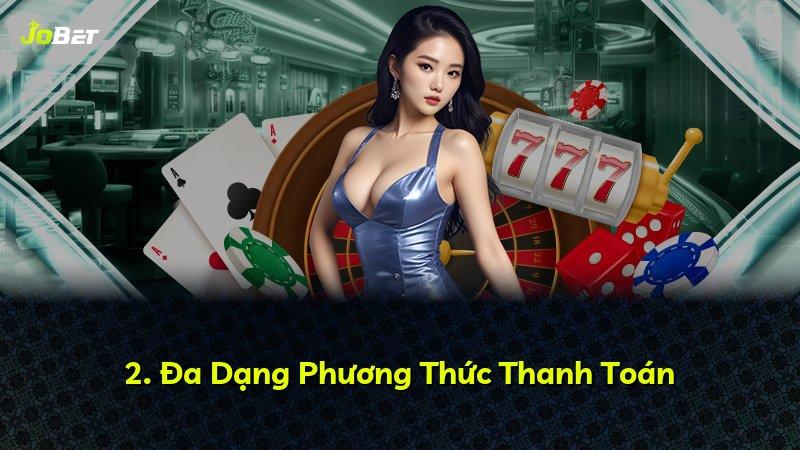 2. Đa Dạng Phương Thức Thanh Toán
