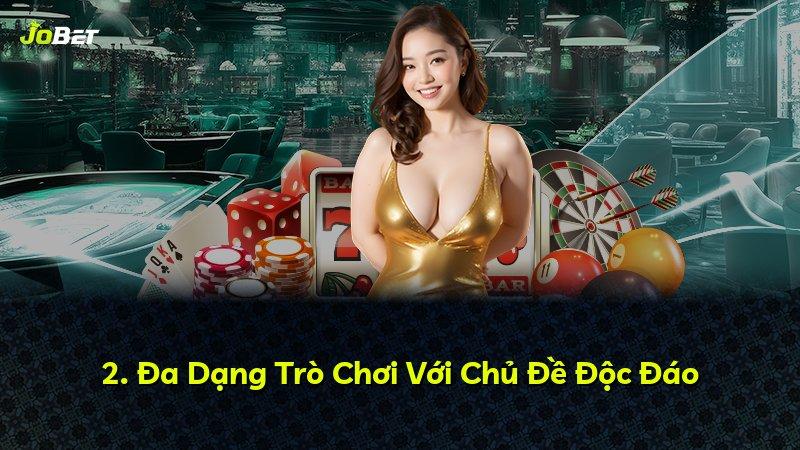 2. Đa Dạng Trò Chơi Với Chủ Đề Độc Đáo