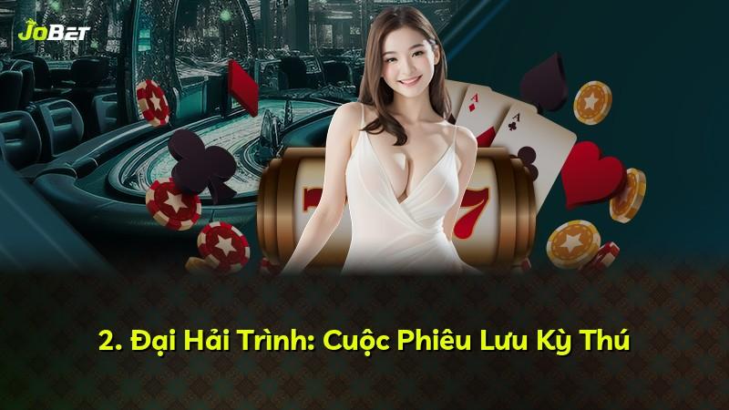 2. Đại Hải Trình: Cuộc Phiêu Lưu Kỳ Thú