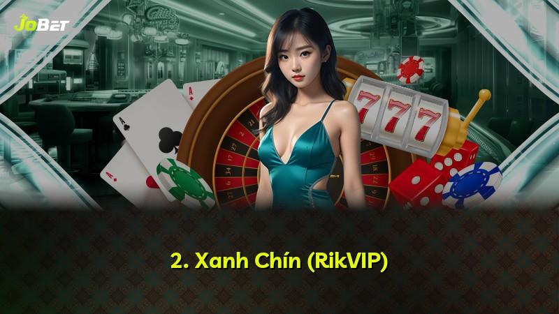 2. Xanh Chín (RikVIP)
