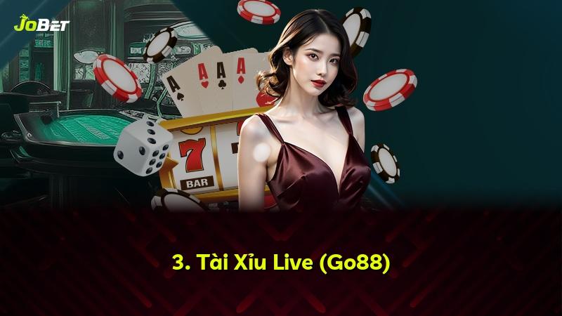 3. Tài Xỉu Live (Go88)