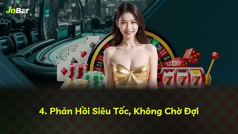 4. Phản Hồi Siêu Tốc, Không Chờ Đợi
