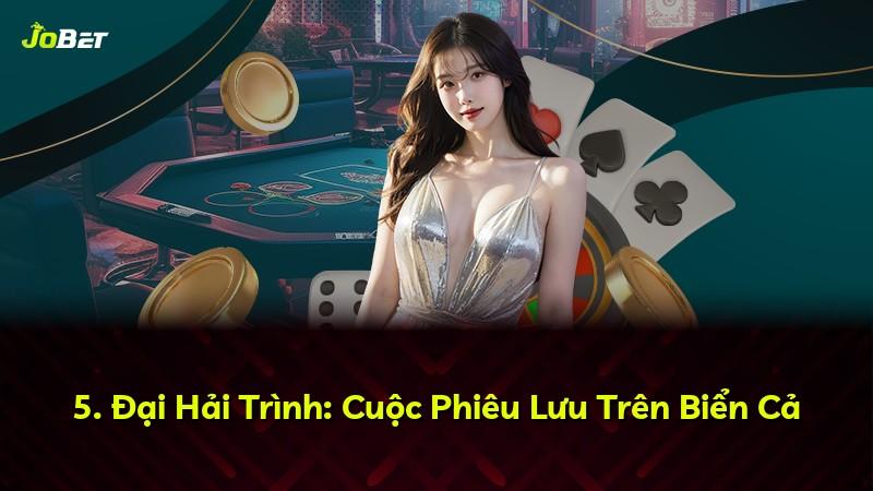 5. Đại Hải Trình: Cuộc Phiêu Lưu Trên Biển Cả