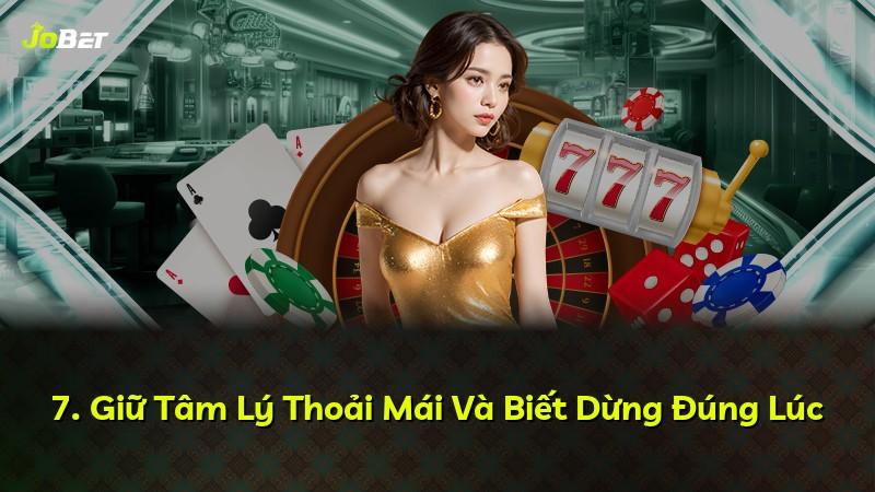 7. Giữ Tâm Lý Thoải Mái Và Biết Dừng Đúng Lúc