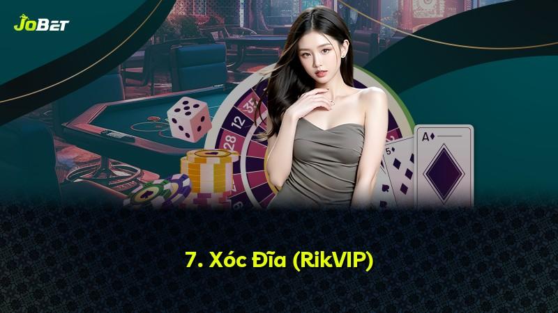 7. Xóc Đĩa (RikVIP)