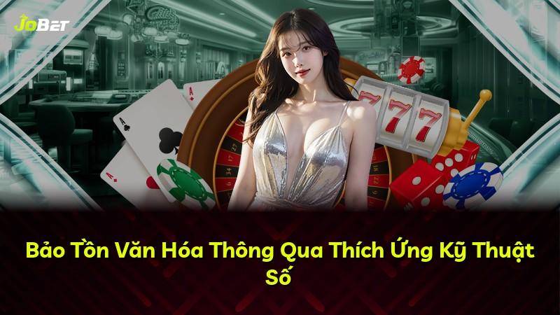 Bảo Tồn Văn Hóa Thông Qua Thích Ứng Kỹ Thuật Số