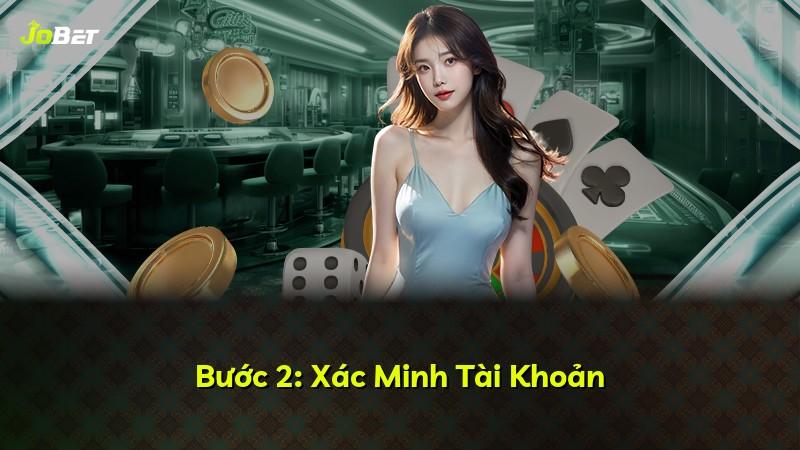 Bước 2: Xác Minh Tài Khoản