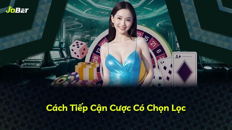 Cách Tiếp Cận Cược Có Chọn Lọc