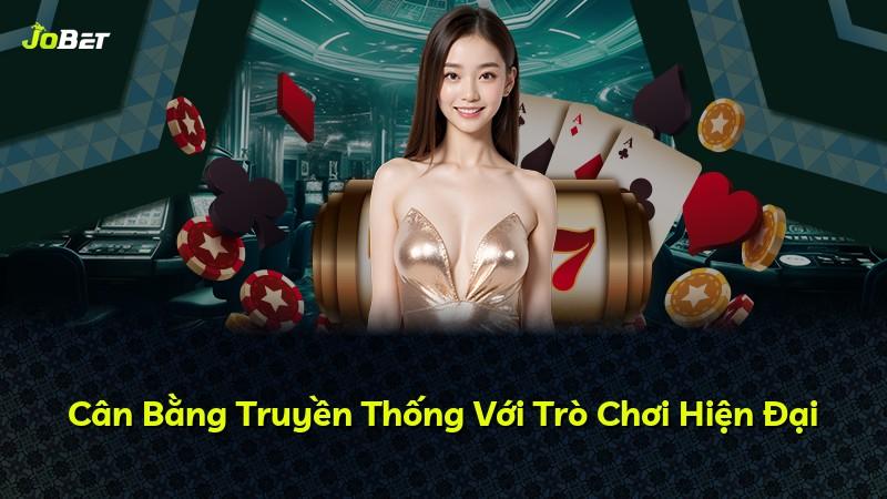 Cân Bằng Truyền Thống Với Trò Chơi Hiện Đại