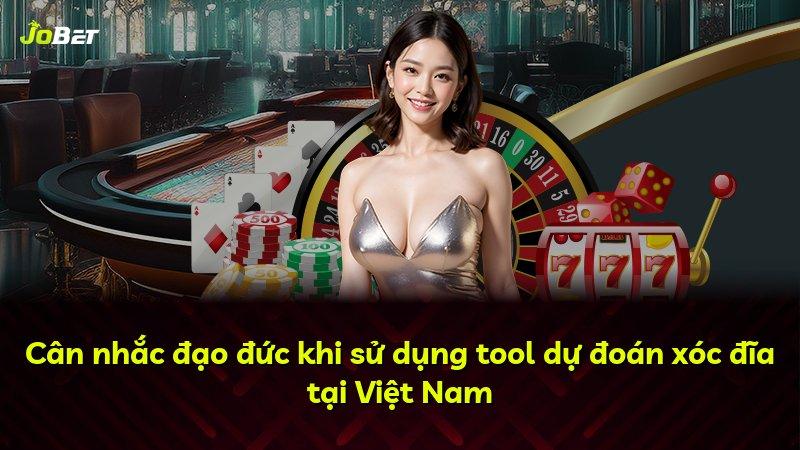 Cân nhắc đạo đức khi sử dụng tool dự đoán xóc đĩa tại Việt Nam