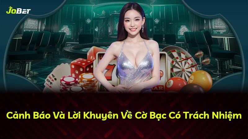 Cảnh Báo Và Lời Khuyên Về Cờ Bạc Có Trách Nhiệm