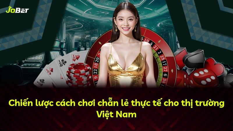 Chiến lược cách chơi chẵn lẻ thực tế cho thị trường Việt Nam