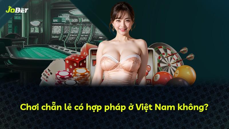 Chơi chẵn lẻ có hợp pháp ở Việt Nam không?