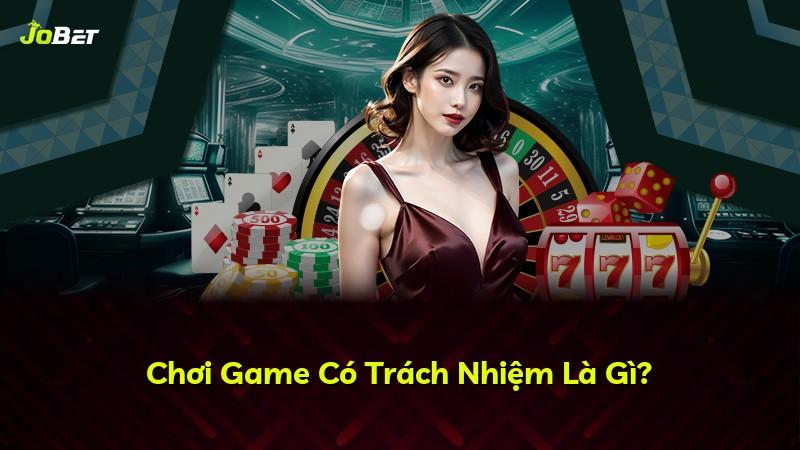 Chơi Game Có Trách Nhiệm Là Gì?