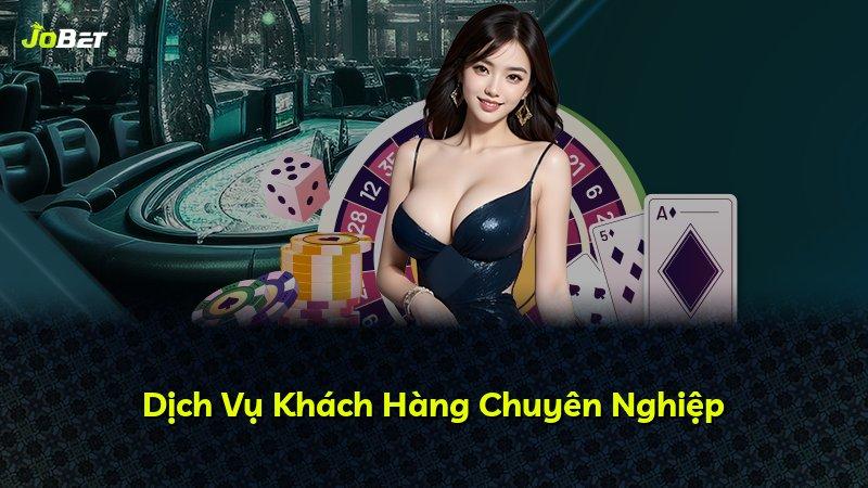 Dịch Vụ Khách Hàng Chuyên Nghiệp