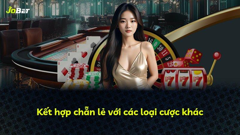 Kết hợp chẵn lẻ với các loại cược khác