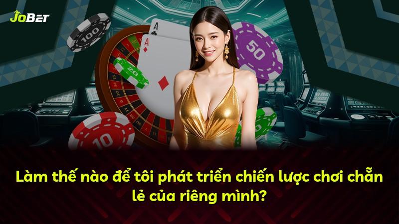 Làm thế nào để tôi phát triển chiến lược chơi chẵn lẻ của riêng mình?