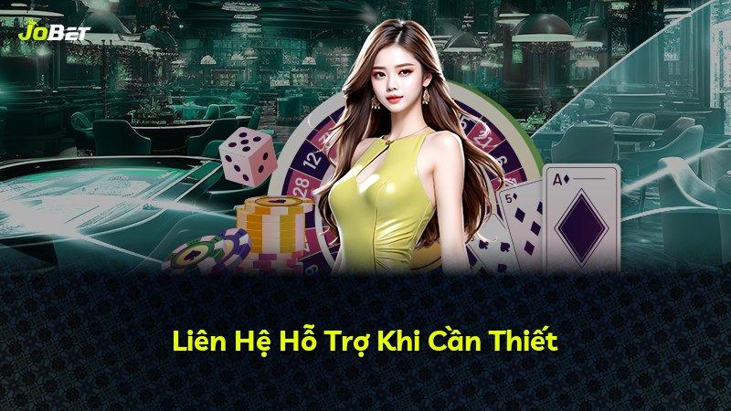 Liên Hệ Hỗ Trợ Khi Cần Thiết