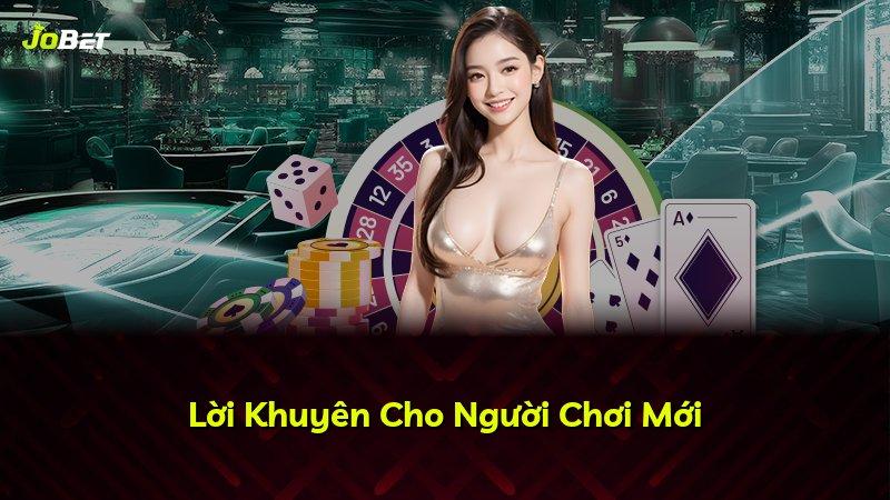 Lời Khuyên Cho Người Chơi Mới