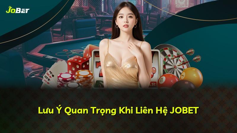 Lưu Ý Quan Trọng Khi Liên Hệ JOBET