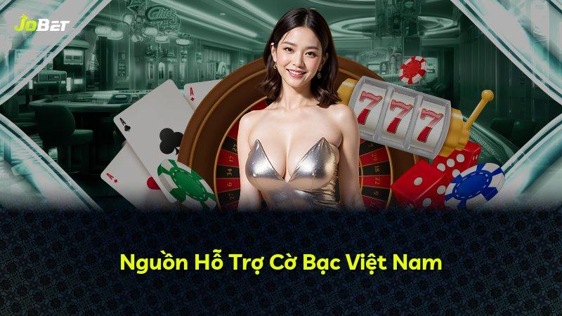 Nguồn Hỗ Trợ Cờ Bạc Việt Nam