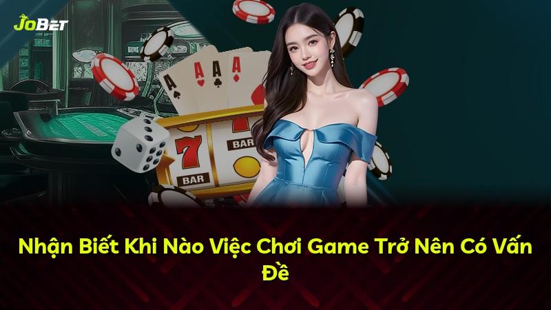 Nhận Biết Khi Nào Việc Chơi Game Trở Nên Có Vấn Đề