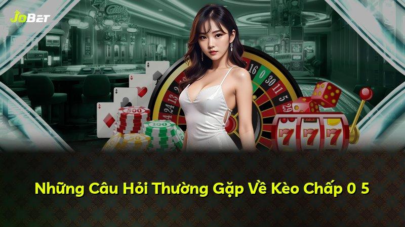 Những Câu Hỏi Thường Gặp Về Kèo Chấp 0 5