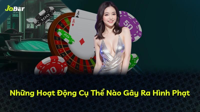 Những Hoạt Động Cụ Thể Nào Gây Ra Hình Phạt