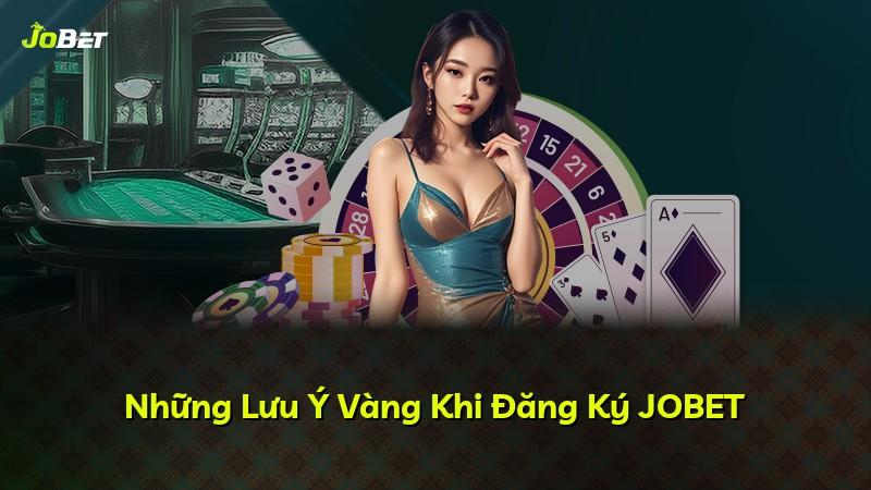 Những Lưu Ý Vàng Khi Đăng Ký JOBET