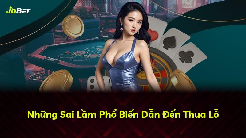 Những Sai Lầm Phổ Biến Dẫn Đến Thua Lỗ