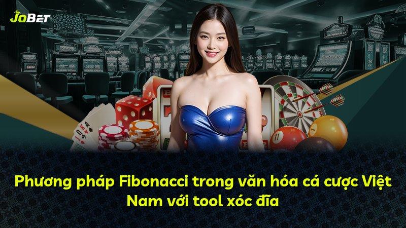 Phương pháp Fibonacci trong văn hóa cá cược Việt Nam với tool xóc đĩa