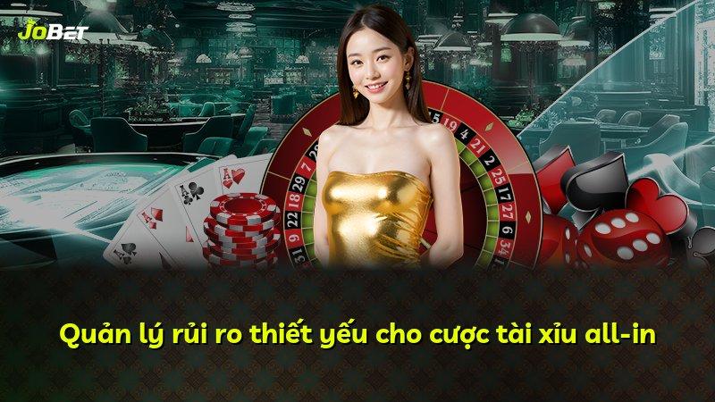 Quản lý rủi ro thiết yếu cho cược tài xỉu all-in