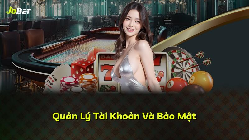Quản Lý Tài Khoản Và Bảo Mật