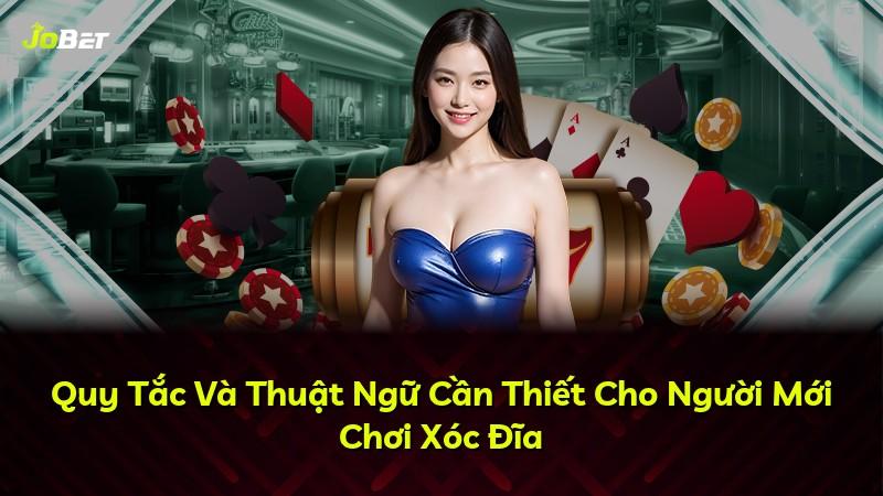 Quy Tắc Và Thuật Ngữ Cần Thiết Cho Người Mới Chơi Xóc Đĩa