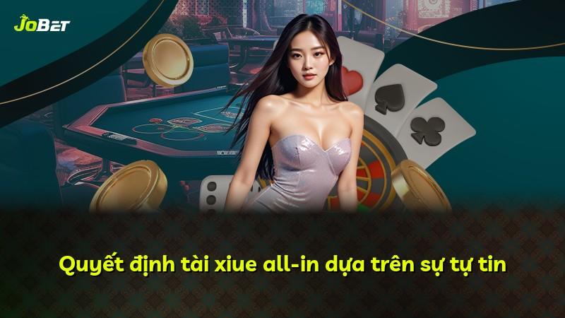 Quyết định tài xiue all-in dựa trên sự tự tin