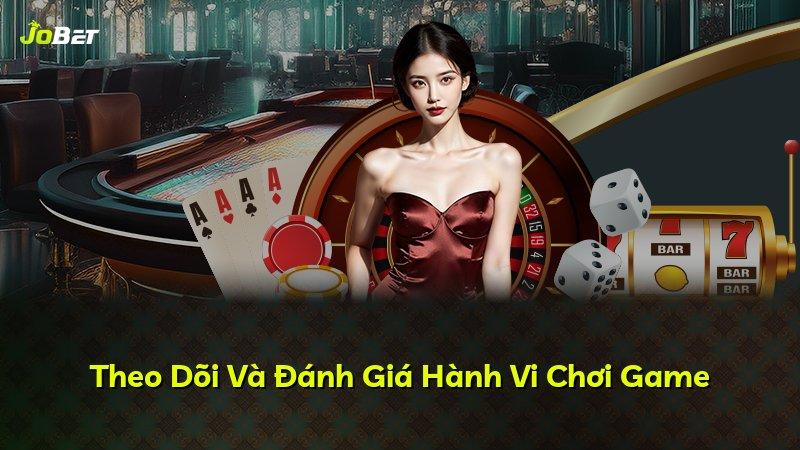 Theo Dõi Và Đánh Giá Hành Vi Chơi Game
