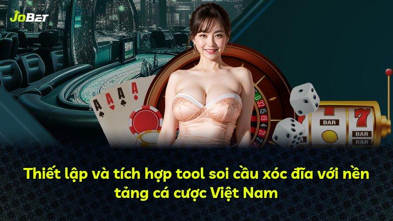 Thiết lập và tích hợp tool soi cầu xóc đĩa với nền tảng cá cược Việt Nam