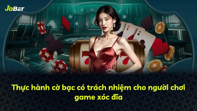 Thực hành cờ bạc có trách nhiệm cho người chơi game xóc đĩa