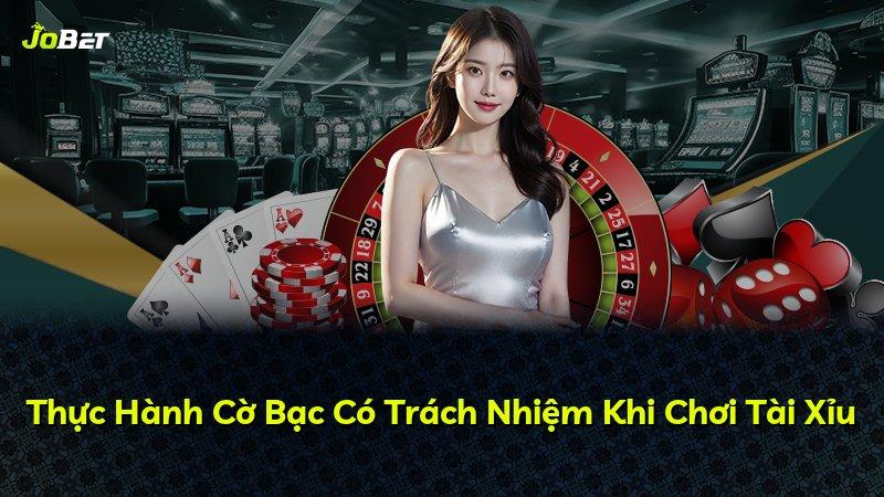 Thực Hành Cờ Bạc Có Trách Nhiệm Khi Chơi Tài Xỉu