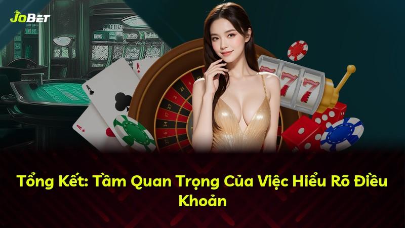 Tổng Kết: Tầm Quan Trọng Của Việc Hiểu Rõ Điều Khoản