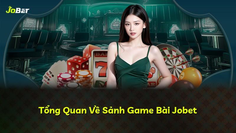 Tổng Quan Về Sảnh Game Bài Jobet