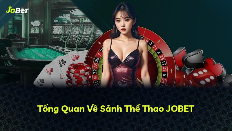 Tổng Quan Về Sảnh Thể Thao JOBET