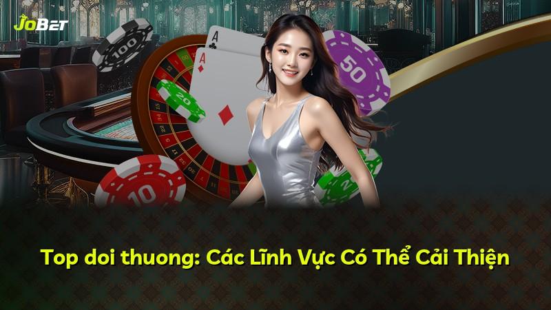 Top doi thuong: Các Lĩnh Vực Có Thể Cải Thiện