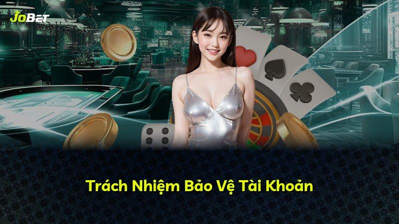 Trách Nhiệm Bảo Vệ Tài Khoản