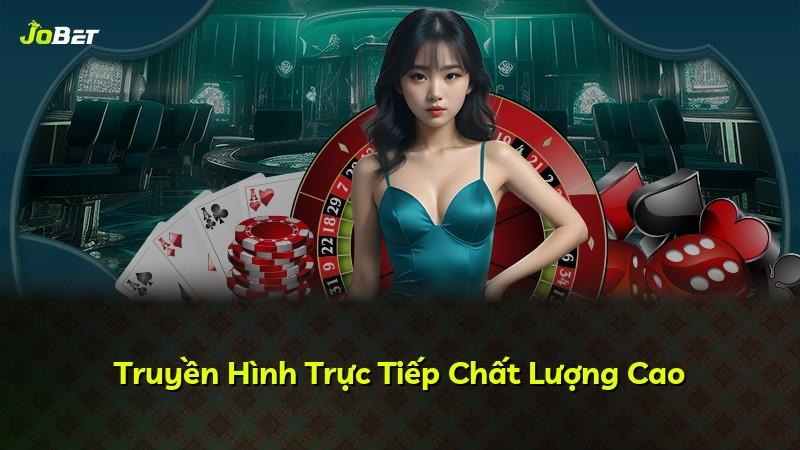 Truyền Hình Trực Tiếp Chất Lượng Cao