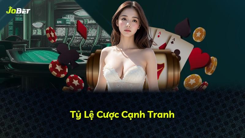 Tỷ Lệ Cược Cạnh Tranh