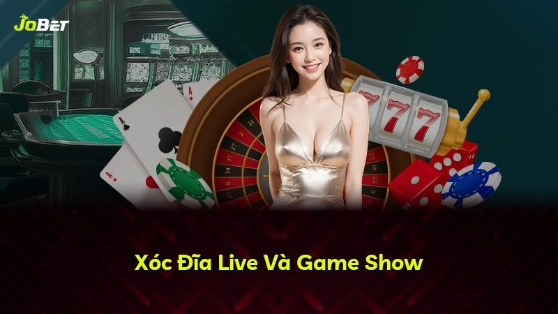 Xóc Đĩa Live Và Game Show