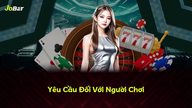 Yêu Cầu Đối Với Người Chơi